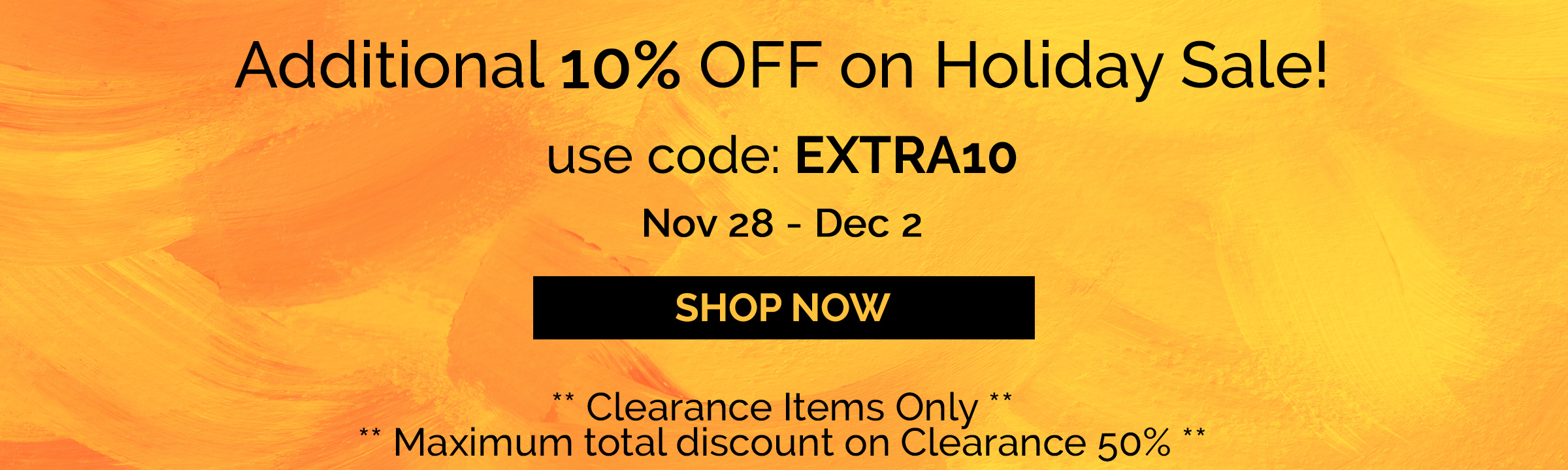 Extra 10 on Clearance during Holiday Sale